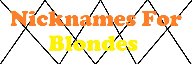 Nicknames for Blondes