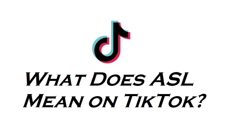 What-Does-ASL-Mean-on-TikTok