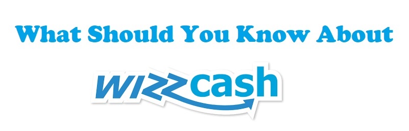 What Should You Know About Wizzcash?